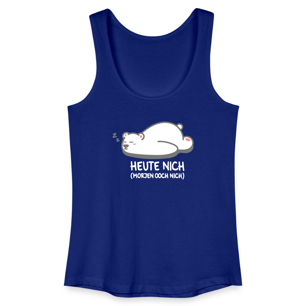 Heute nich! - Frauen Bio Tank Top - Königsblau