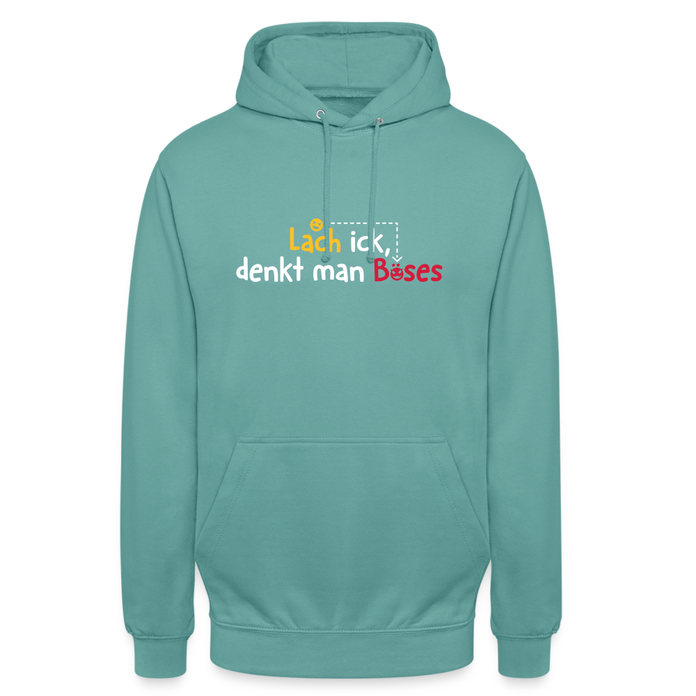Lach ick, denkt man Böses - Unisex Hoodie - Pastelltürkis