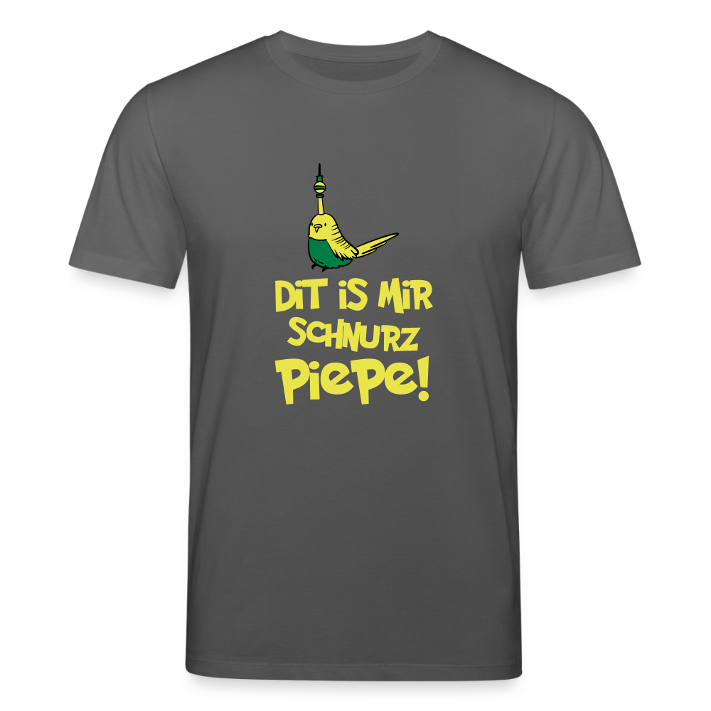 Schnurz Piepe mit Piep - Männer Bio T-Shirt - Anthrazit