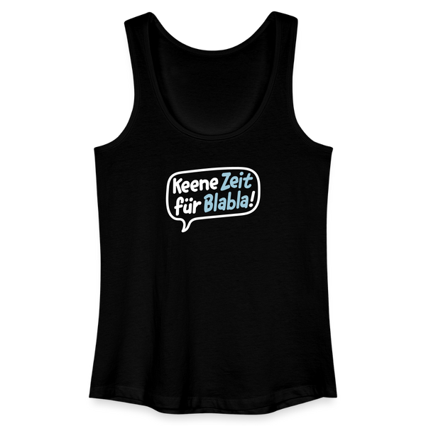 Keene Zeit für Blabla! - Frauen Bio Tank Top - Schwarz