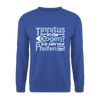 Tinnitus in de Oogen? Ick seh' nur Pfeifen hier! - Unisex Pullover - Royalblau