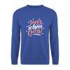 Janz schön frech! - Unisex Pullover - Royalblau