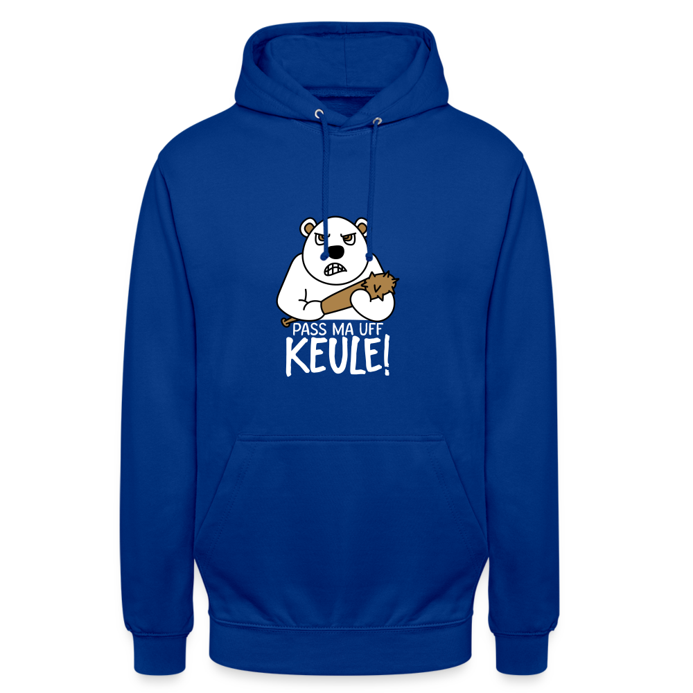 Pass ma uff Keule - Unisex Hoodie - Royalblau