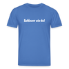 Schlauer wie du! - Unisex Bio T-Shirt - Achtsames Blau