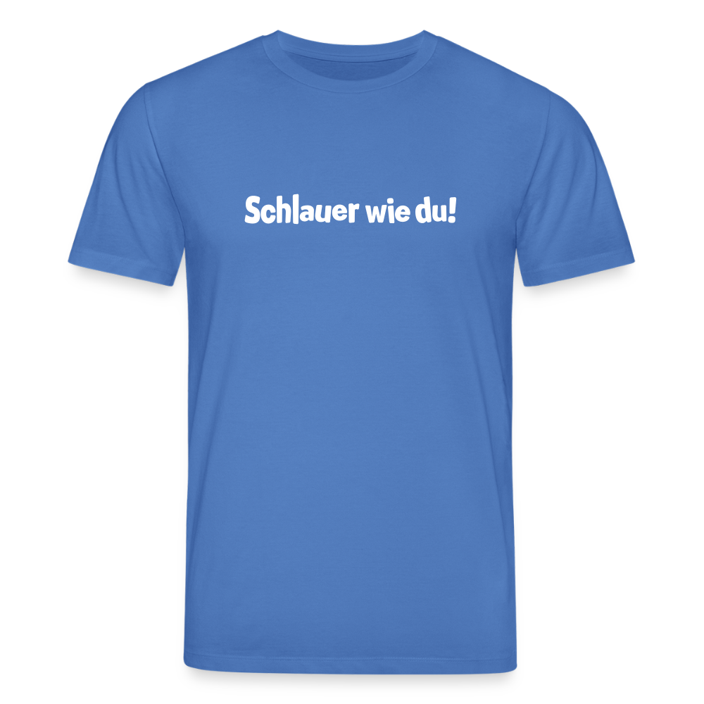 Schlauer wie du! - Unisex Bio T-Shirt - Achtsames Blau
