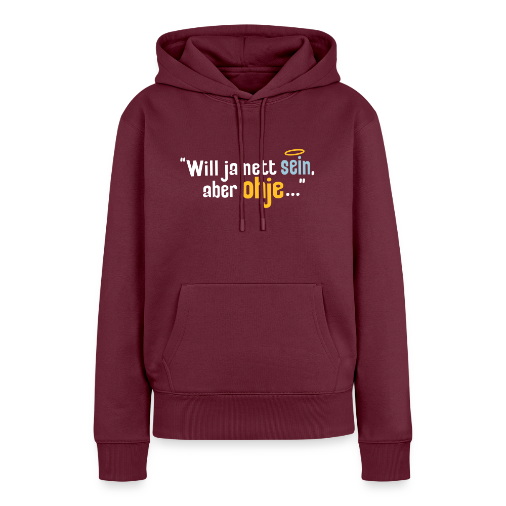 Will ja nett sein, aber ohje... - Frauen Premium Hoodie - Burgunderrot