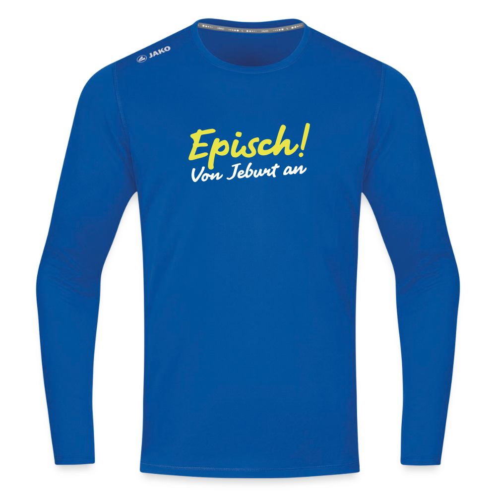 Episch! Von Jeburt an - Männer Sport Langamshirt - Royalblau