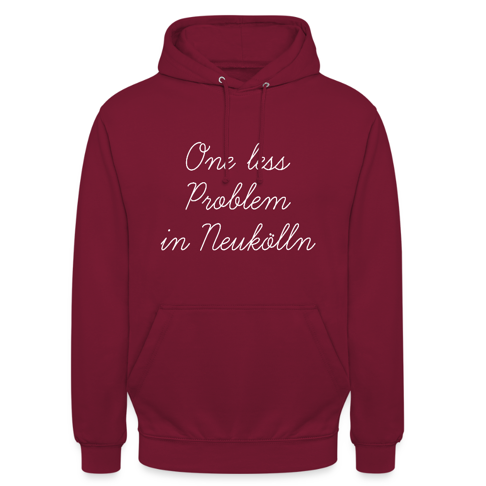 One Less Problem in Neukölln - Unisex Hoodie - Bordeaux