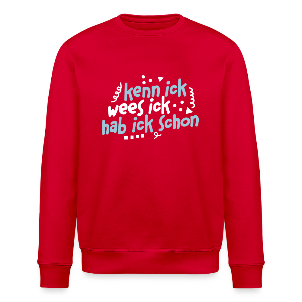 kenn ick wees ick hab ick schon - Unisex Bio Sweatshirt - Rot