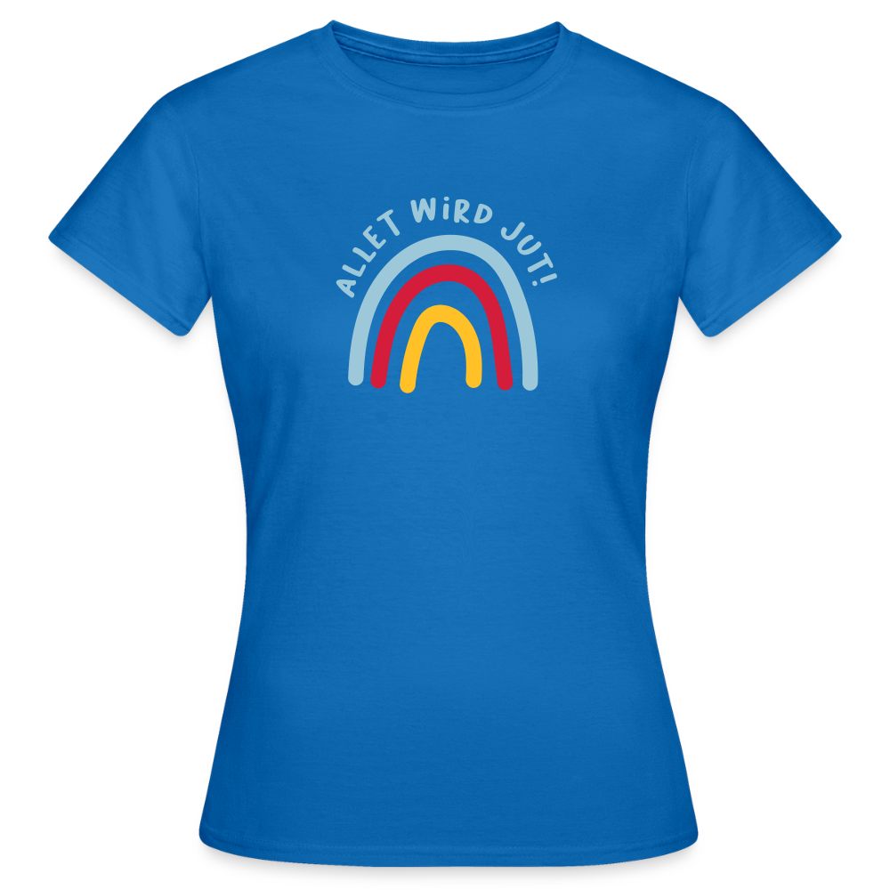 Allet wird jut! - Frauen Premium T-Shirt - Royalblau