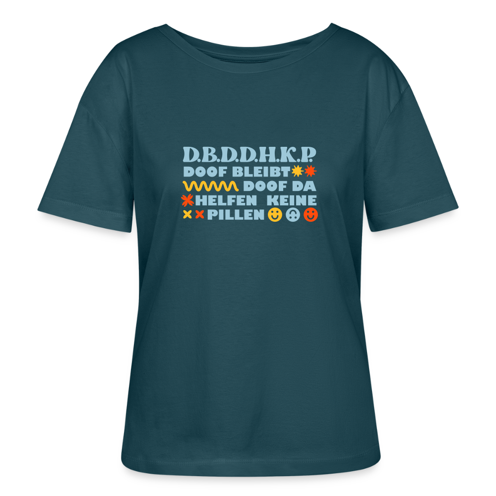 d.b.d.d.h.k.P - Relaxed Rundhals Frauen Bio-T-Shirt - Dunkles Petrol