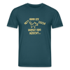 NETT KANN ICK OOCH! - Unisex Bio T-Shirt - Dunkles Petrol