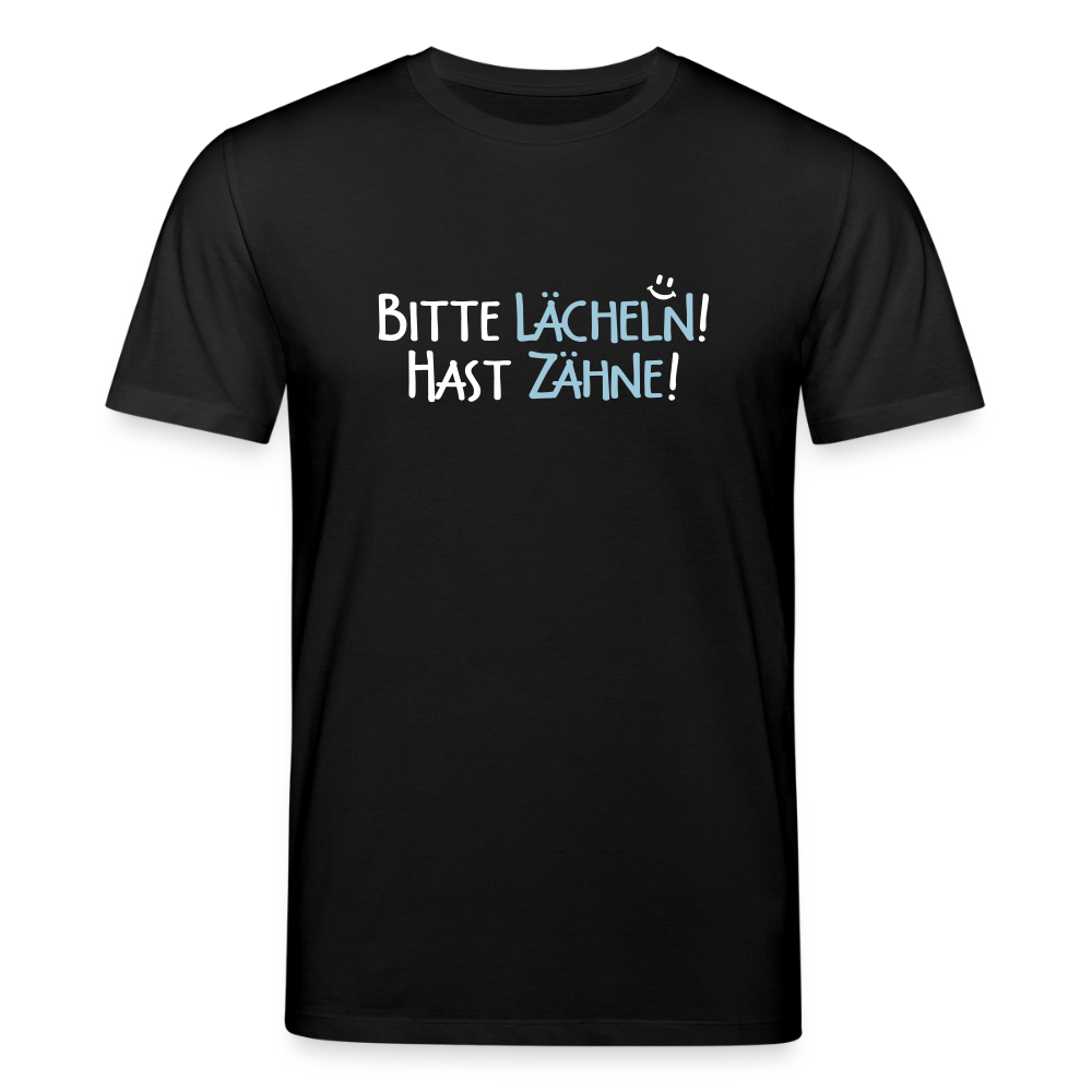 Bitte lächeln! Hast Zähne! - Unisex Bio T-Shirt - Schwarz