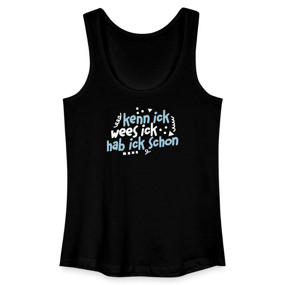 kenn ick wees ick hab ick schon - Frauen Bio Tank Top - Schwarz