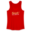 Episch! Von Jeburt an - Frauen Bio Tank Top - Rot