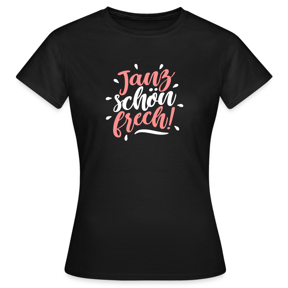 Janz schön frech! - Frauen Premium T-Shirt - Schwarz