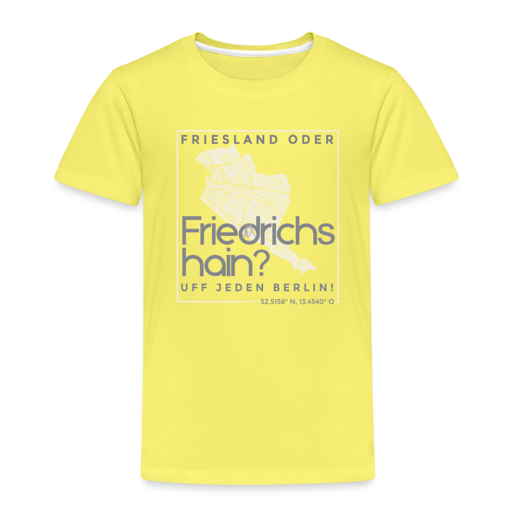 Friesland oder Friedrichshain - Kinder Premium T-Shirt - Gelb