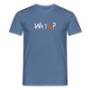 WATN? - Männer Premium T-Shirt - Taubenblau