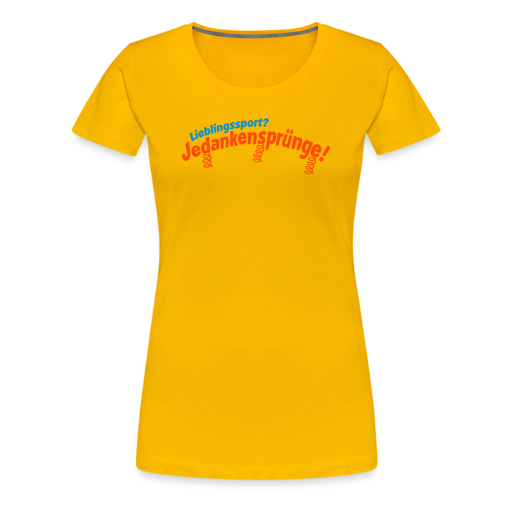 Lieblingssport? Jedankensprünge! - Frauen Premium T-Shirt - Sonnengelb