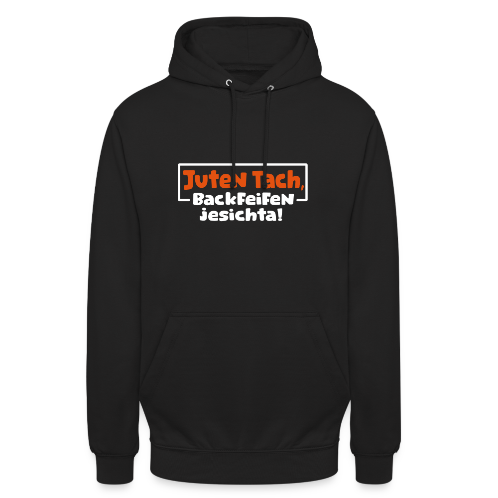 Juten Tach, Backfeifenjesichta! - Unisex Hoodie - Schwarz