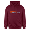 Ma kieken, dann sehn wa schon - Hoodie - Maroon