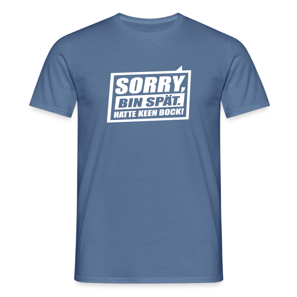 Sorry, ick bin spät. Hatte keen Bock. - Männer Premium T-Shirt - Taubenblau