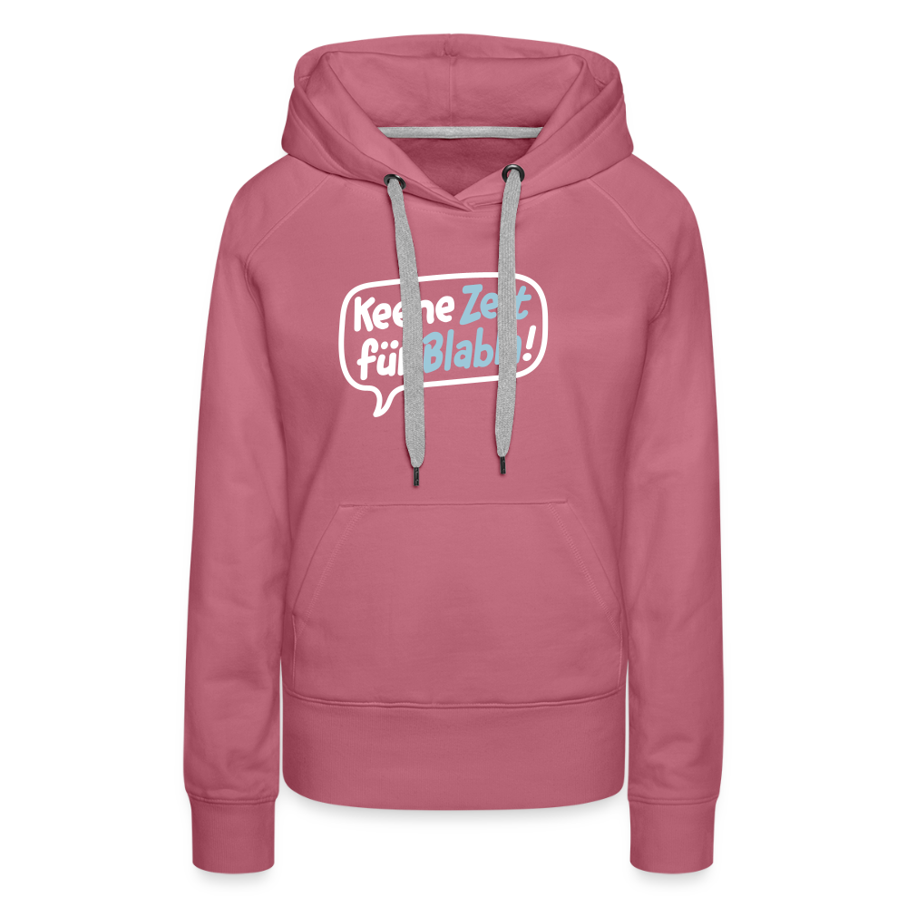 Keene Zeit für Blabla! - Frauen Premium Hoodie - Malve