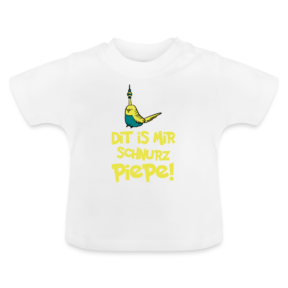 Schnurz Piepe mit Piep - Baby T-Shirt - Weiß