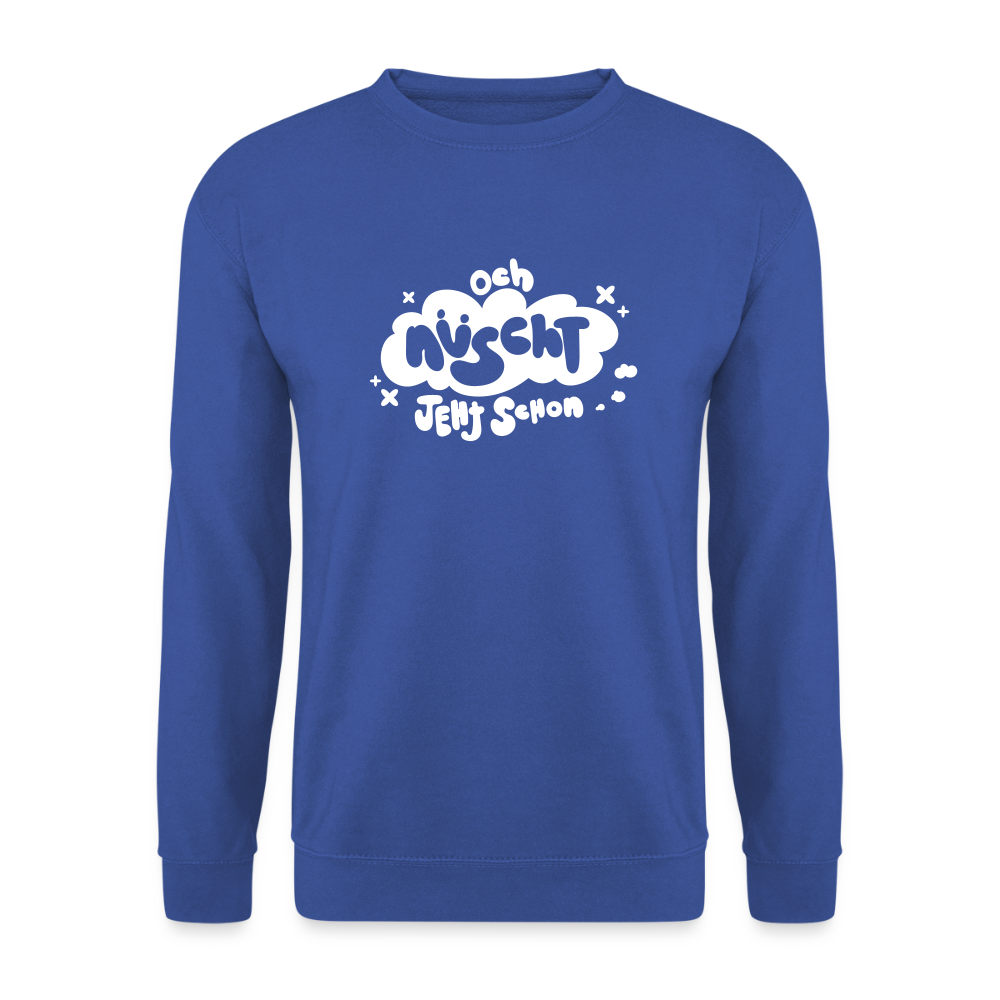 och nüscht jeht schon! - Unisex Pullover - Royalblau