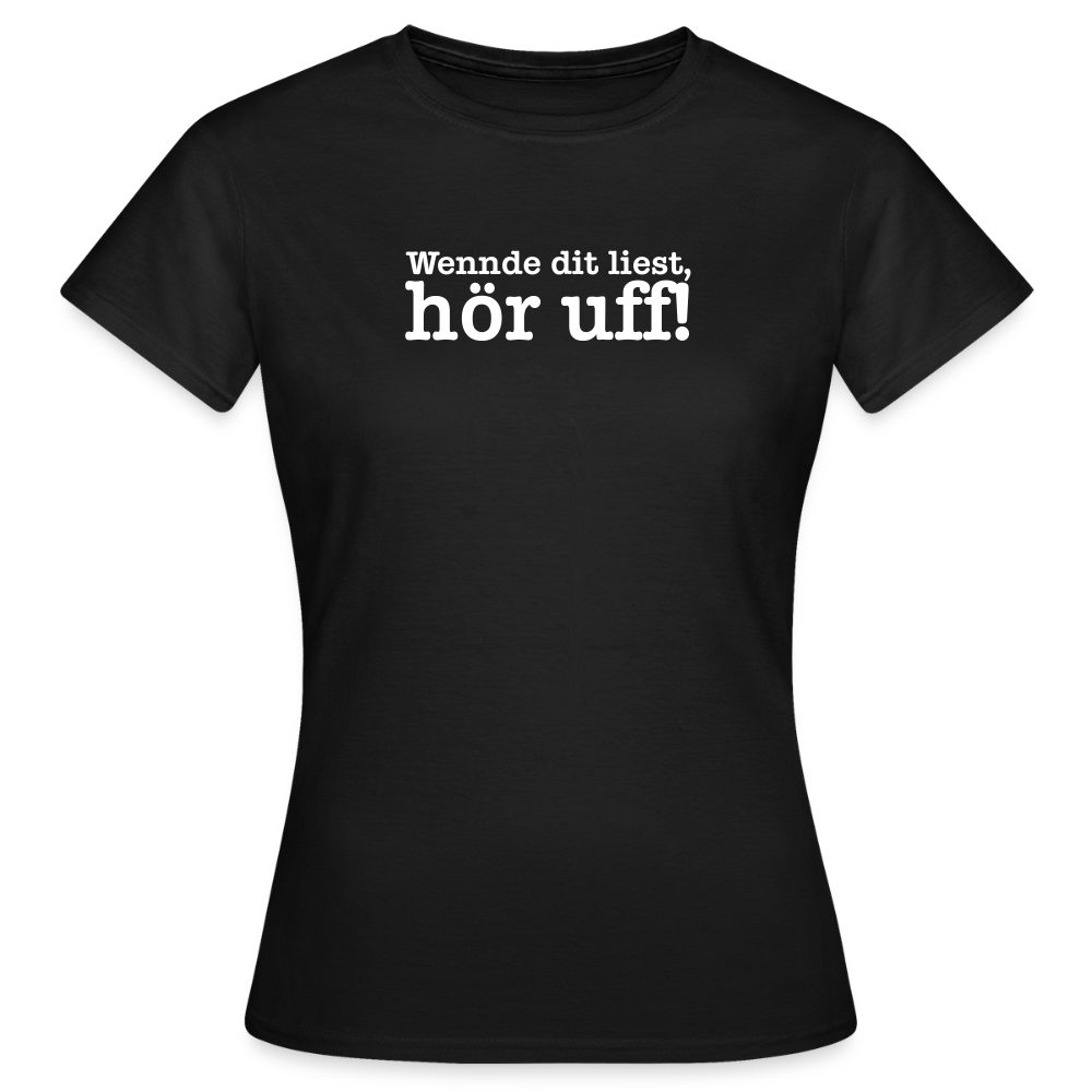 Wenn de dit liest, hör uf! - Frauen Premium T-Shirt - Schwarz