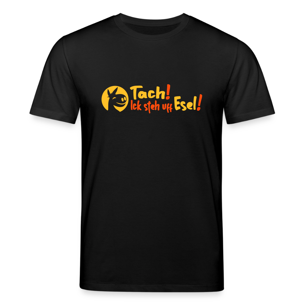 Tach! Ick steh uff Esel! - Unisex Bio T-Shirt - Schwarz