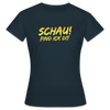 Schau! Find Ick Dit - Frauen Premium T-Shirt - Navy