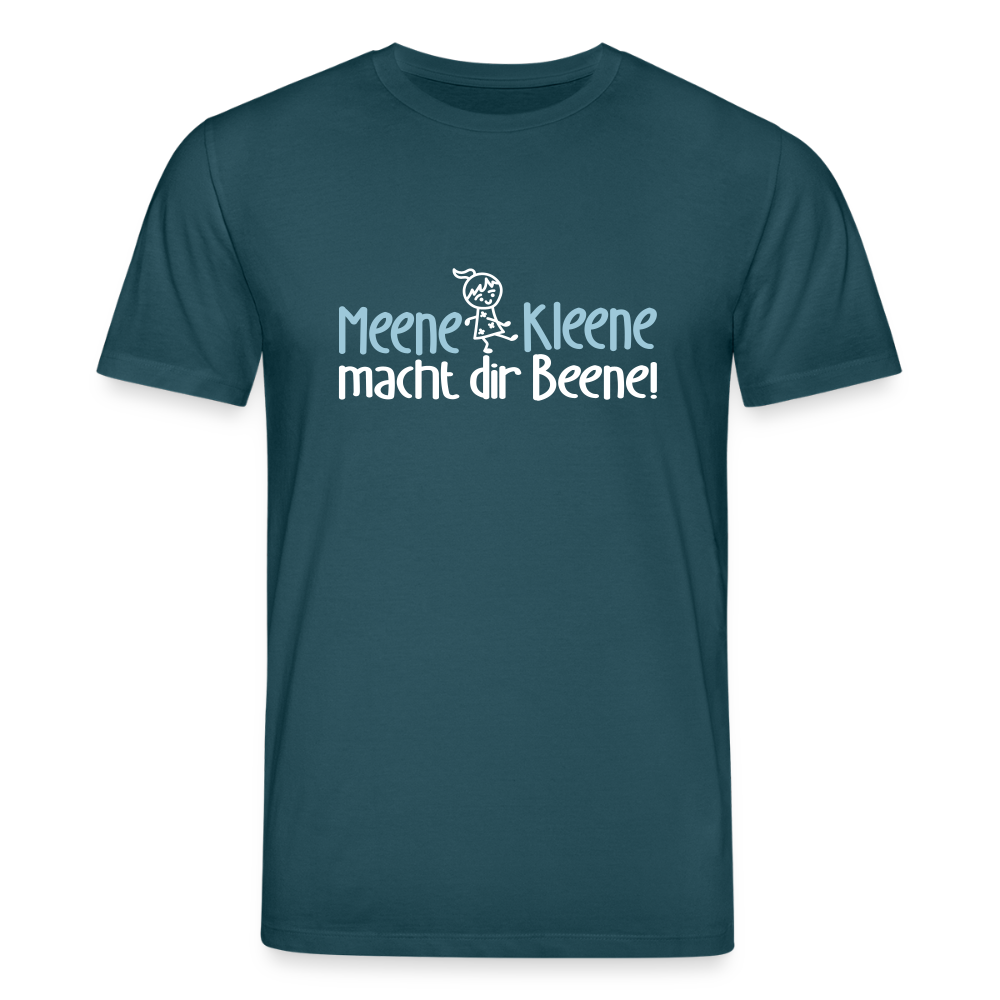 Meene Kleene macht dir Beene! - Unisex Bio T-Shirt - Dunkles Petrol