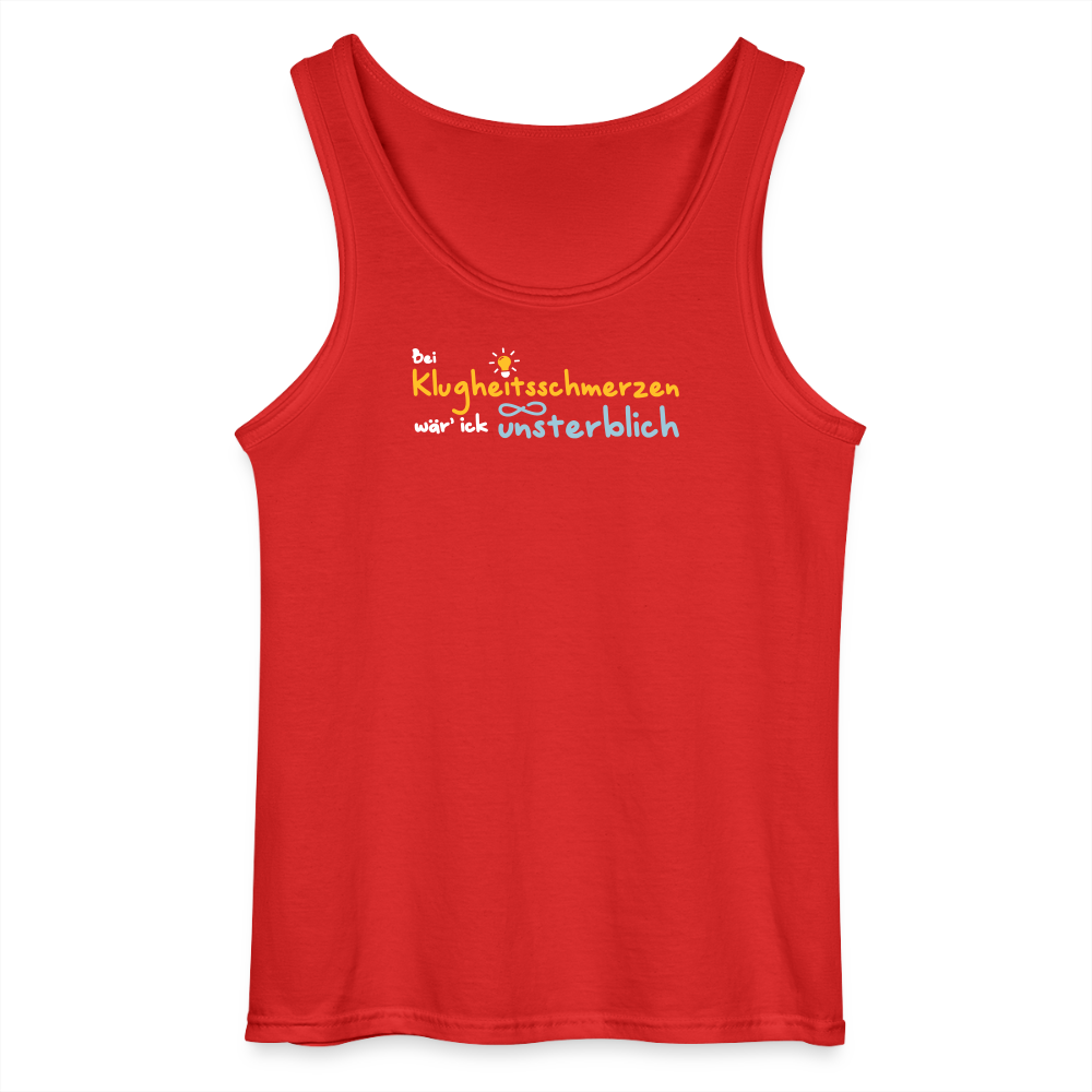 Bei Klugheitsschmerzen wär' ick unsterblich - Männer Tank Top - Rot