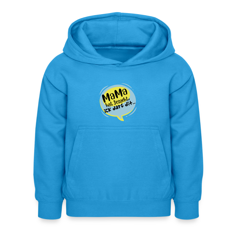 Mama hat jesacht - Kinder Hoodie - Meeresblau