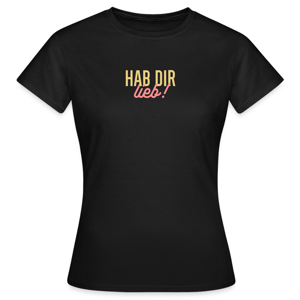 Hab Dir Lieb! - Frauen Premium T-Shirt - Schwarz