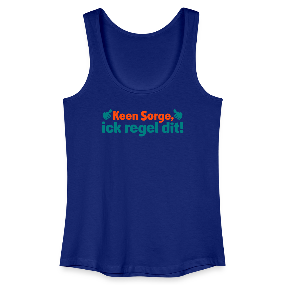 Keene Sorge, ick regel dit! - Frauen Bio Tank Top - Königsblau