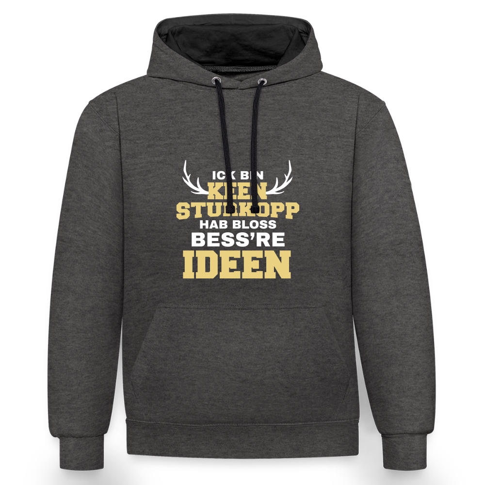 Ick bin keen Sturkopp - Kontrast Hoodie - Anthrazit/Schwarz