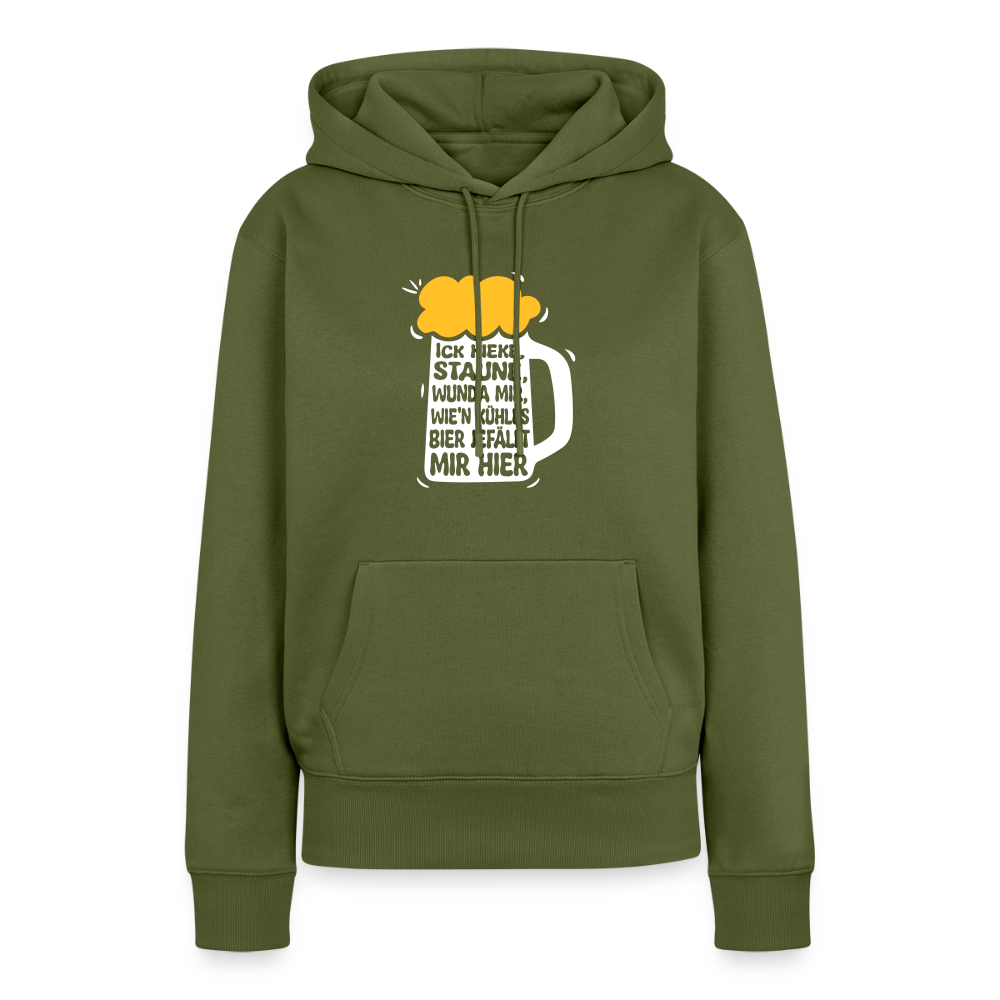 Ick kieke, staune, wunda mir, wie'n kühles Bier jefällt mir hier - Frauen Premium Hoodie - Khaki