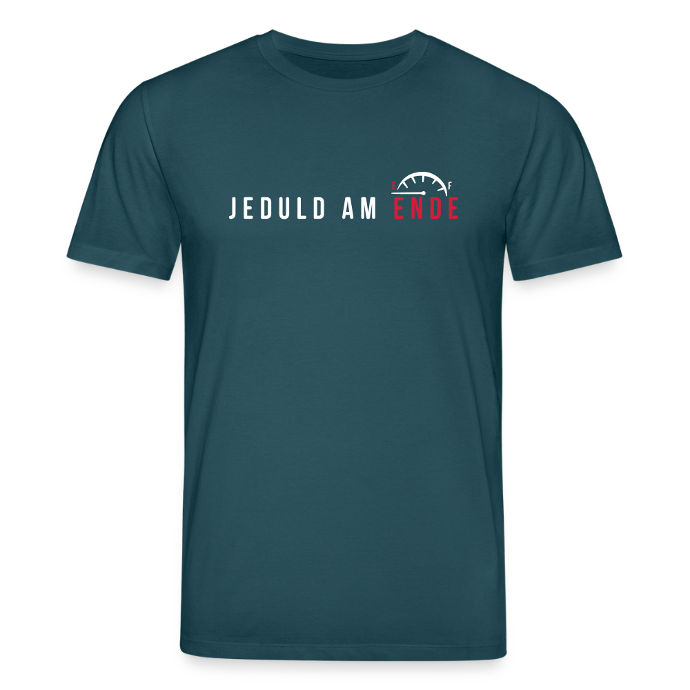Jeduld am Ende - Unisex Bio T-Shirt - Dunkles Petrol