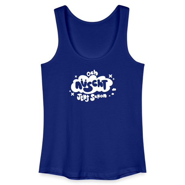 och nüscht jeht schon! - Frauen Bio Tank Top - Königsblau