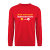 Nich mürrisch! Jedankenreich! - Unisex Pullover - Rot