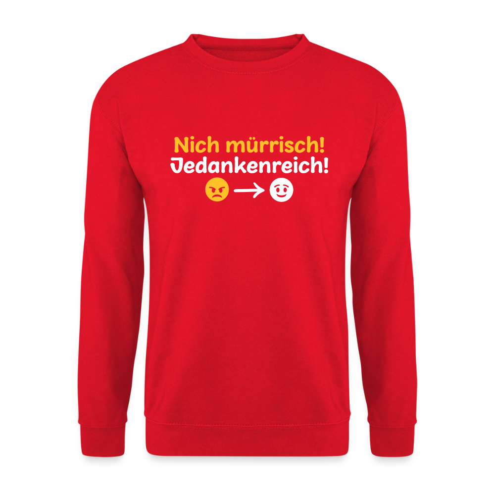 Nich mürrisch! Jedankenreich! - Unisex Pullover - Rot