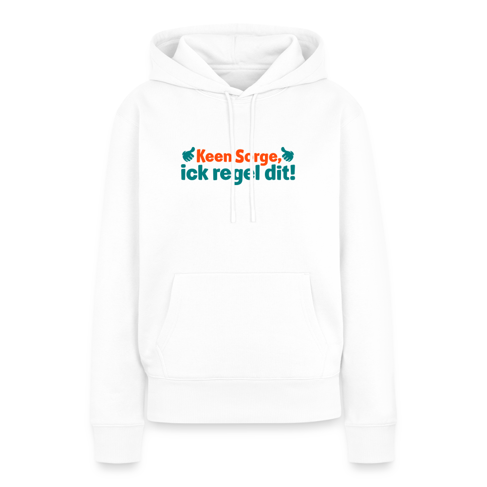 Keene Sorge, ick regel dit! - Frauen Premium Hoodie - Weiß