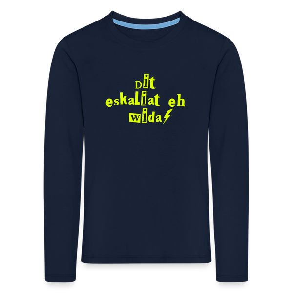Dit eskaliat eh wilda  - Kinder Langarmshirt - Navy