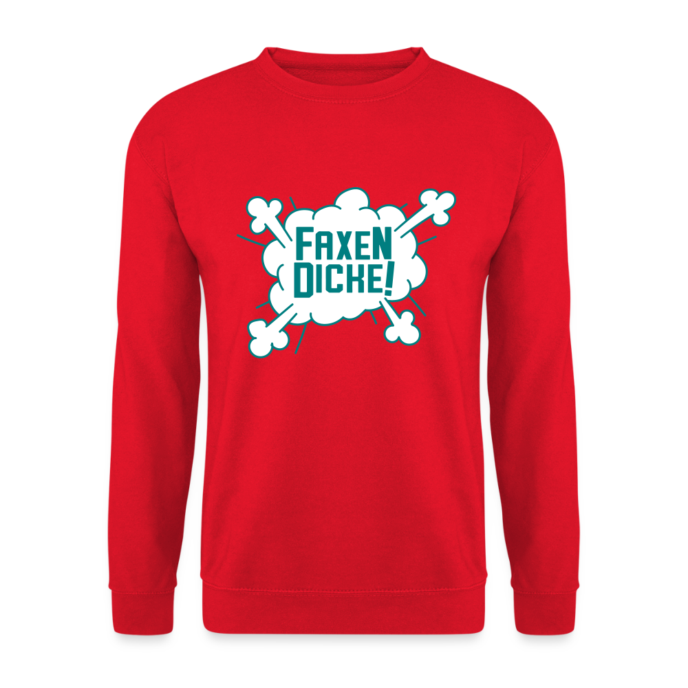 Faxen Dicke! - Unisex Pullover - Rot