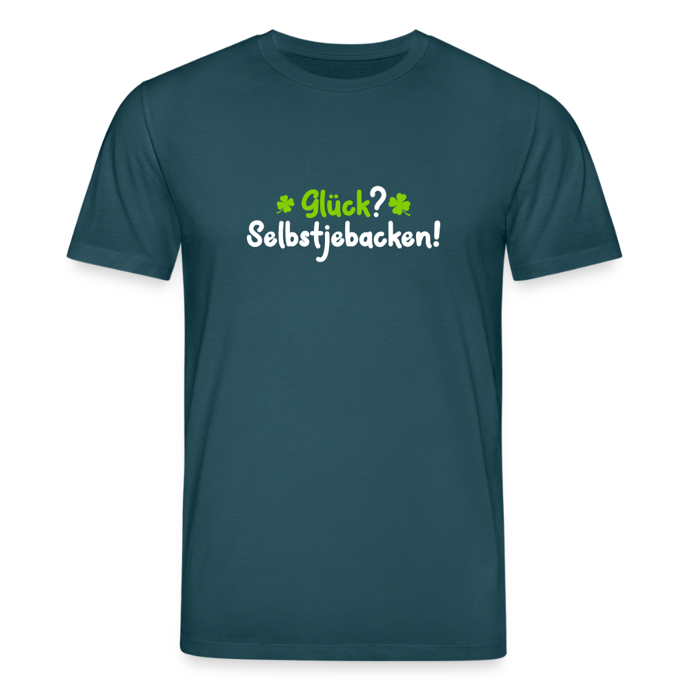 Glück? Selbstjebacken - Unisex Bio T-Shirt - Dunkles Petrol