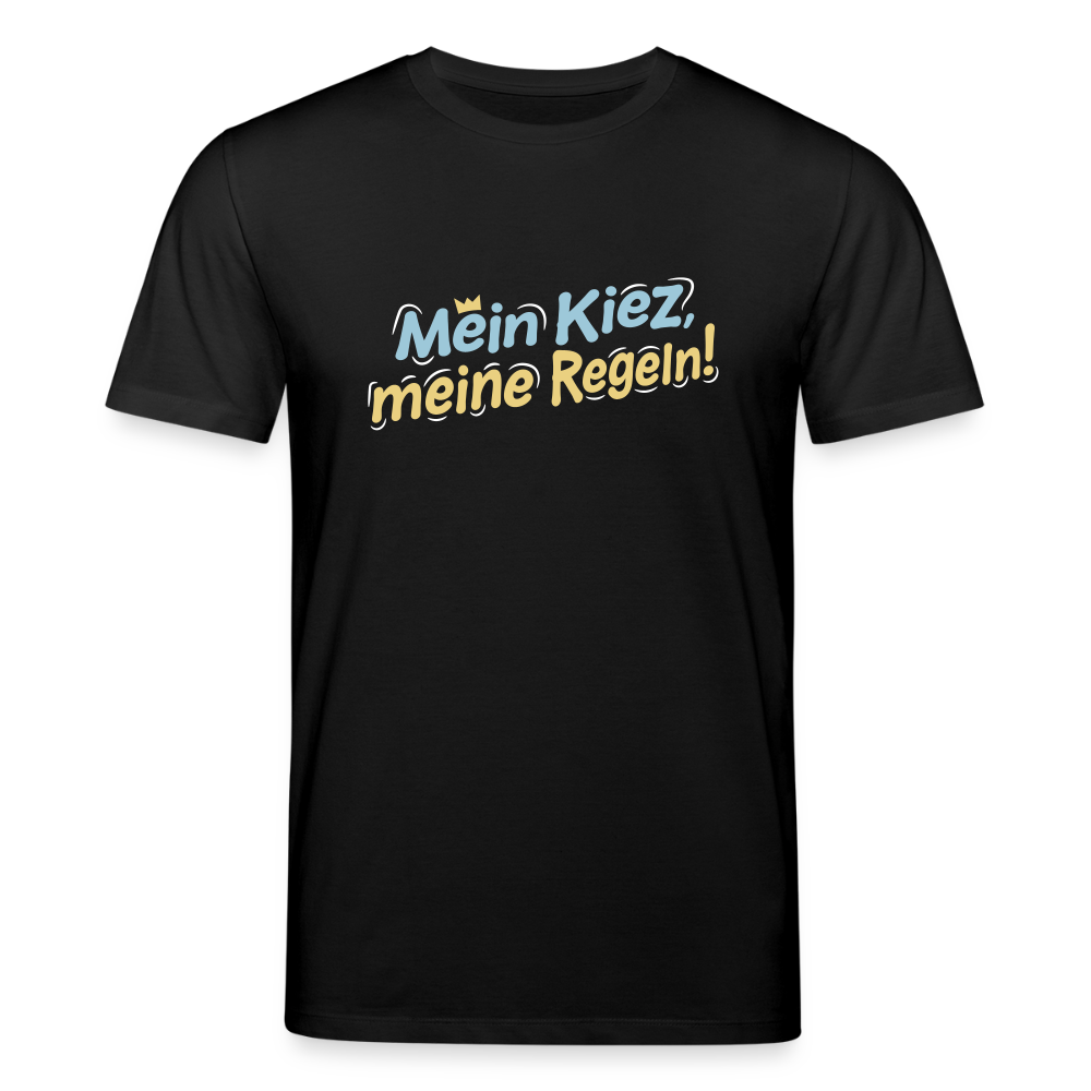 Mein Kiez, meine Regeln! - Unisex Bio T-Shirt - Schwarz