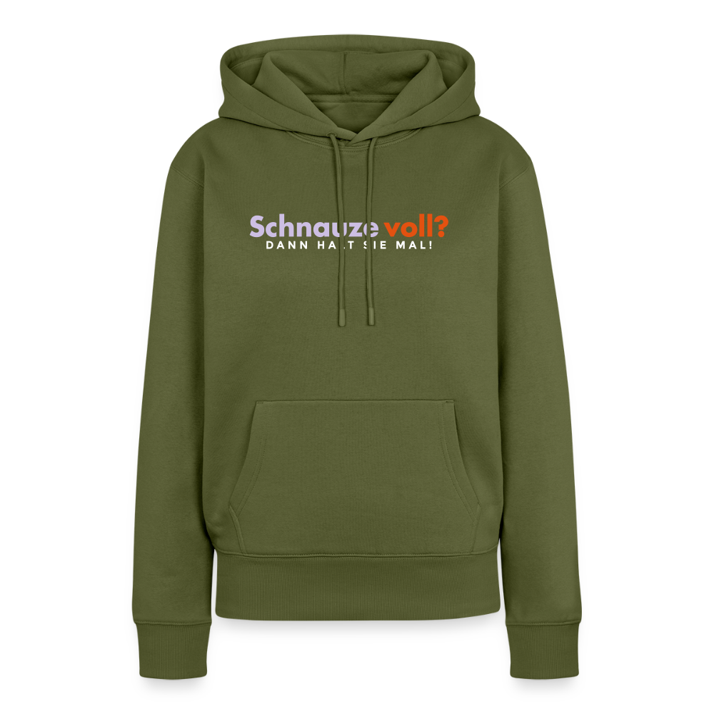 Schnauze voll? Dann halt sie mal! - Frauen Premium Hoodie - Khaki