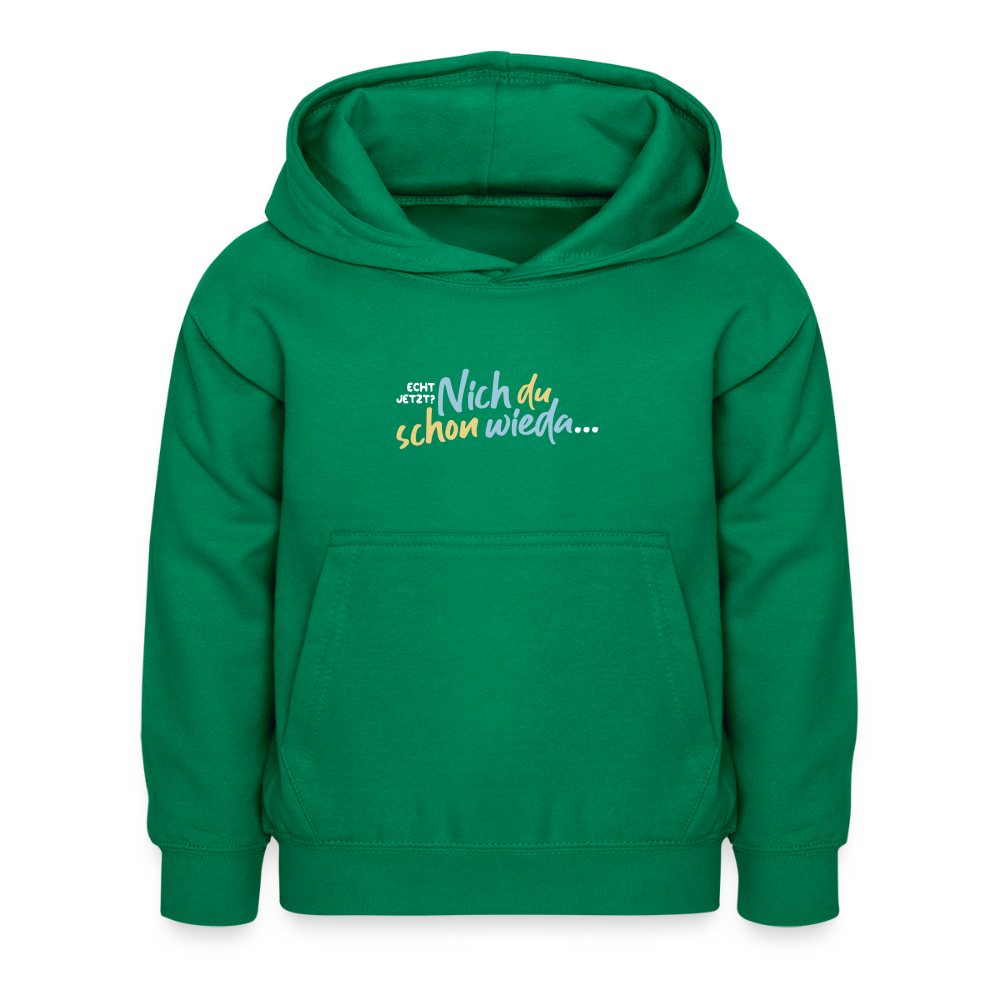 Echt jetzt? Nich du schon wieda... - Kinder Hoodie - Kelly Green